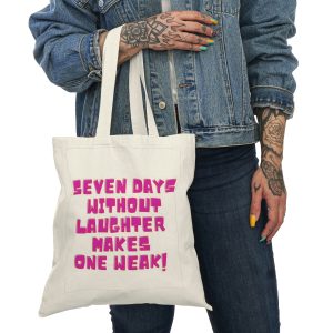 Natural Tote Bag "Seven Days Without Laughter Makes One Weak!"