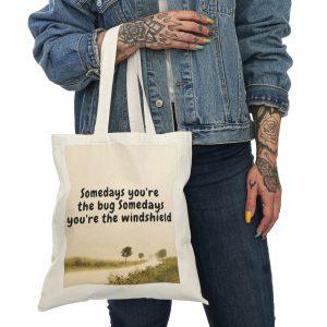 Natural Tote Bag: "Somedays you're the bug somedays you're the windshield"